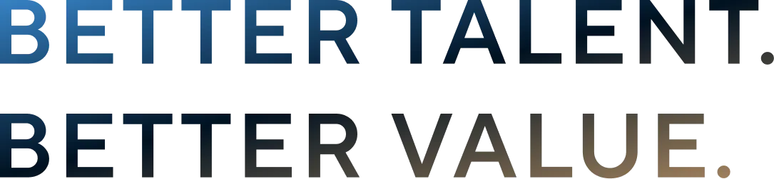 BETTER TALENT. BETTER VALUE.